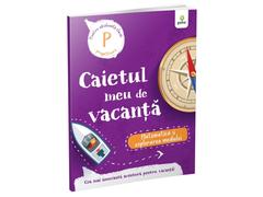 Caietul meu de vacanta. Matematica si explorarea mediului. Clasa pregatitoare