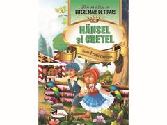 LITERE MARI. HANSEL SI GRETEL