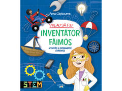 Carte Editura Litera, Vreau sa fiu inventator faimos, Ana Claybourne