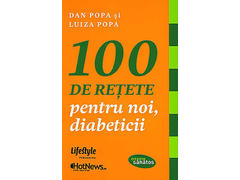 100 de retete pentru noi, diabeticii