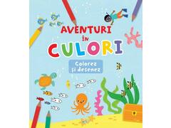 Aventuri In Culori. Colorez Si Desenez