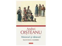 Moravuri si naravuri. Eseuri de istorie a mentalitatilor