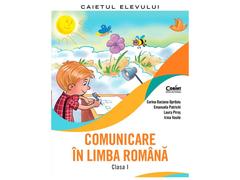 Comunicare in limba romana. Caietul elevului. Clasa I