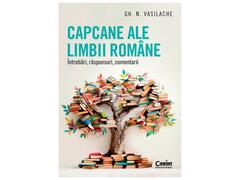 Capcane ale limbii romane. Intrebari, raspunsuri, comentarii