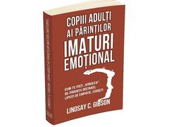 Copiii adulti ai parintilor imaturi emotional