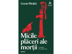 Micile placeri ale mortii