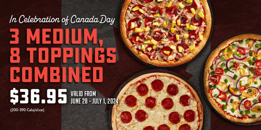 Celebrating Canada Day - 3 Medium 8 Toppings Combo $36.95