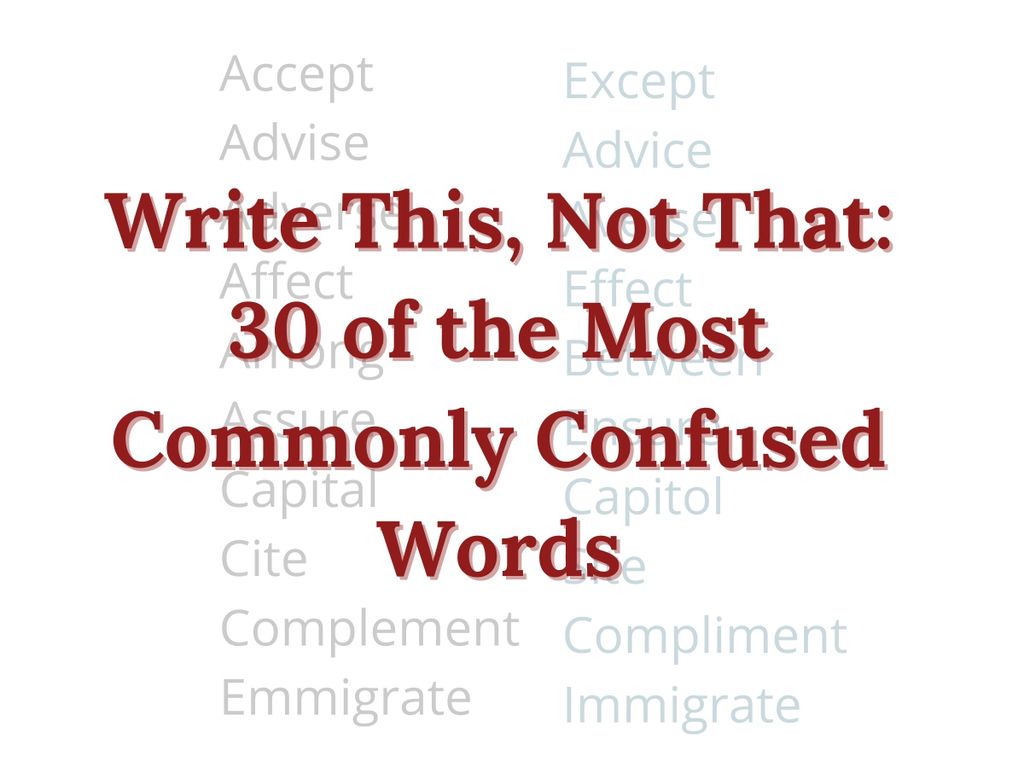 Write This, Not That: 30 of the Most Commonly Confused Words