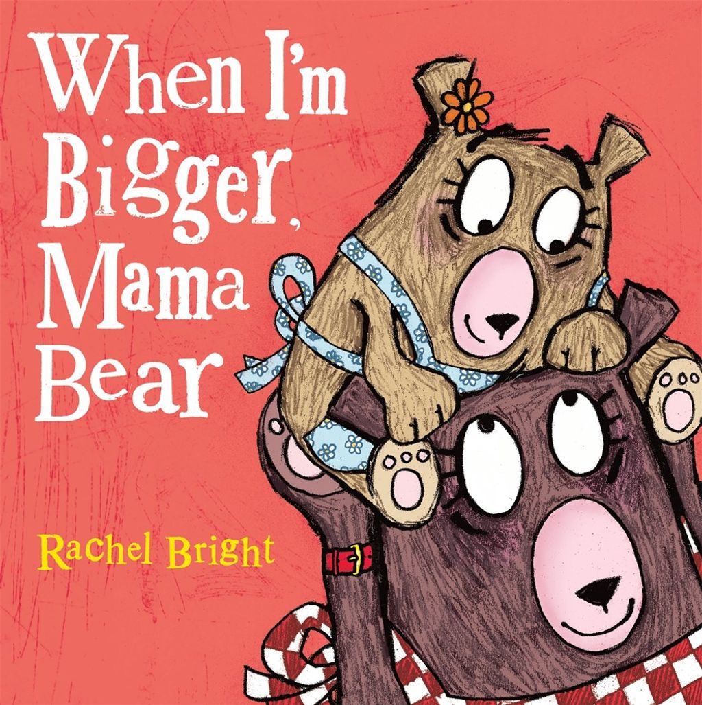 Book Cover of When I'm Bigger, Mama Bear