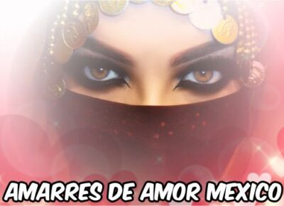 Amarres de amor México