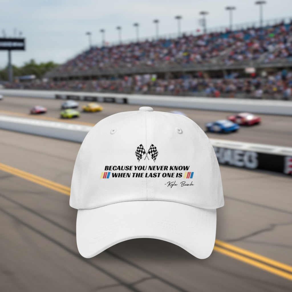 Kyle Busch Because You Never Know When The Last One Is Hat 2026