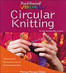 Teach Yourself Visually Circular Knitting by Melissa Morgan Oakes