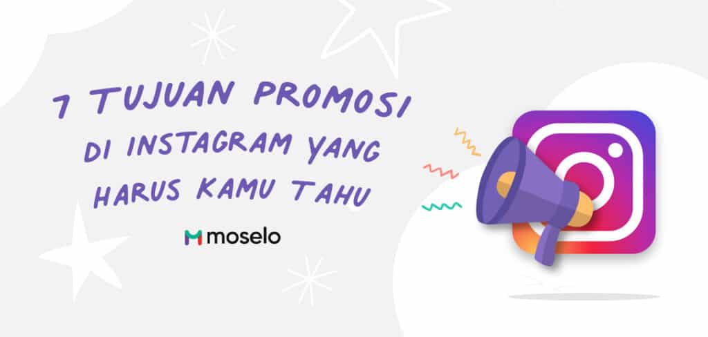 7 Tujuan Promosi Di Instagram Yang Harus Kamu Tahu 0423