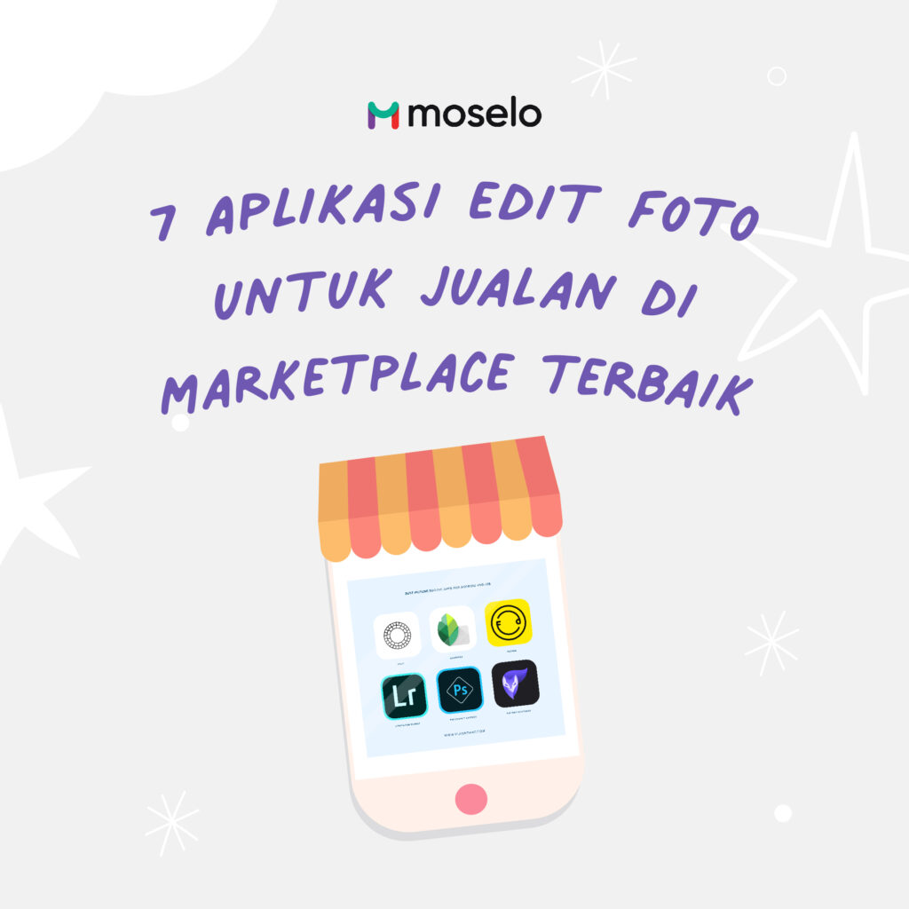 7 Aplikasi Edit Foto untuk Jualan di Marketplace Terbaik