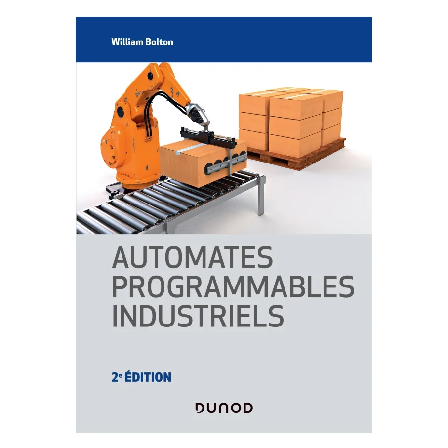 Livre robot enfant adulte - Automates programmables industriels - 2e éd. - William Bolton, Hervé Soulard, Elsevier UK -  Dunod Hachette