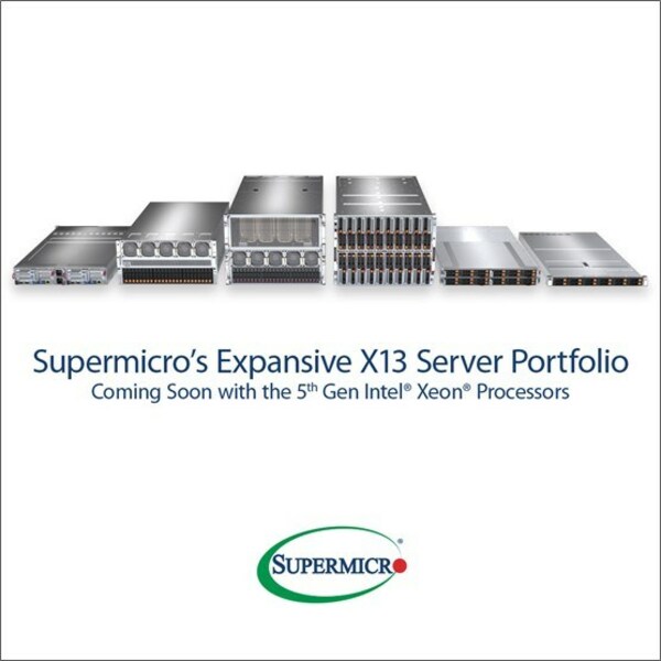 Supermicro Announces Future Support and Upcoming Early Access for 5th Gen Intel® Xeon® Processors on the Complete Family of X13 Servers