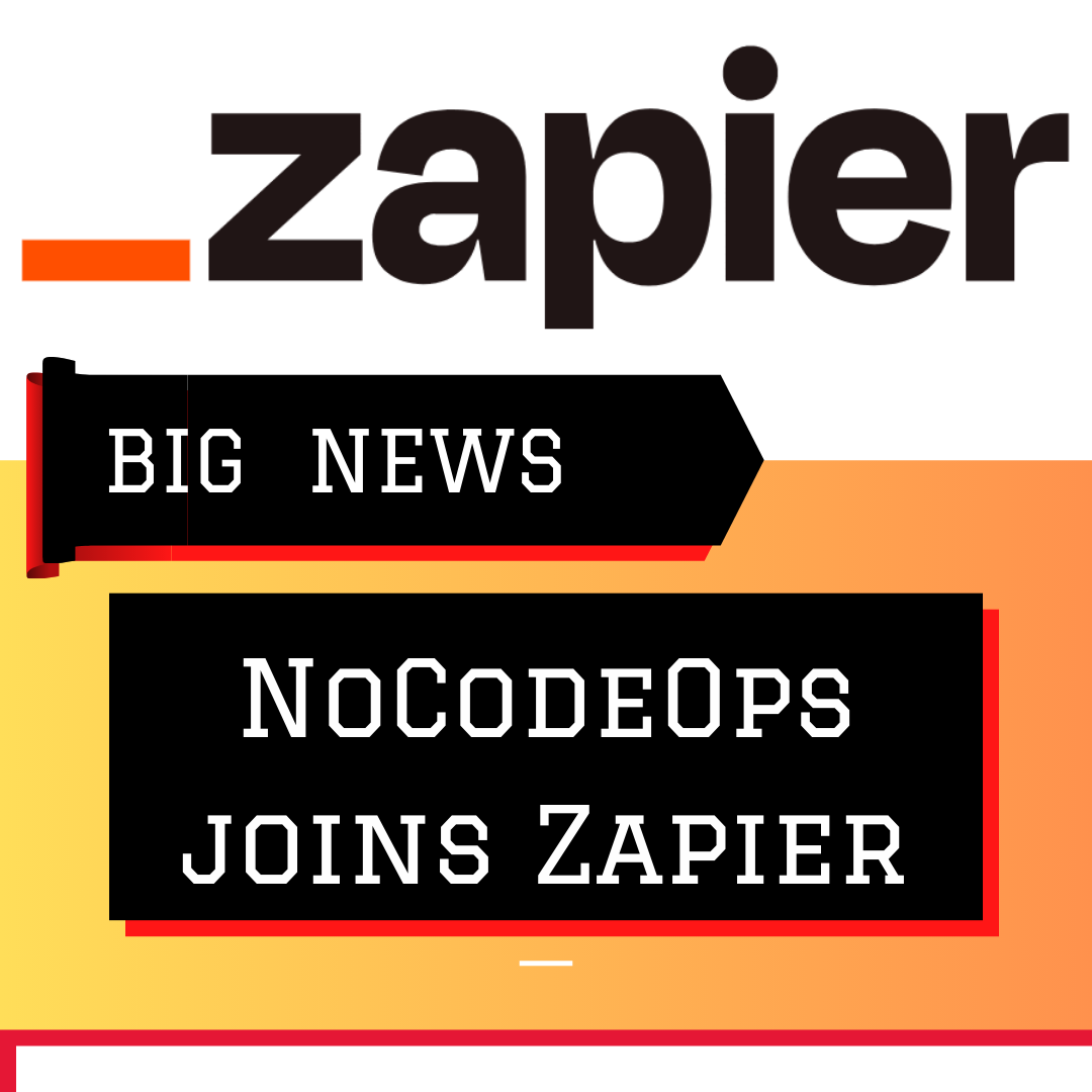 Big News NoCodeOps joins Zapier 1 Big News NoCodeOps joins Zapier 1