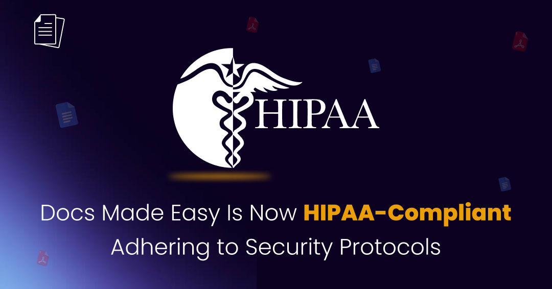 Docs Made Easy Is Now HIPAA Compliant Docs Made Easy Is Now HIPAA Compliant
