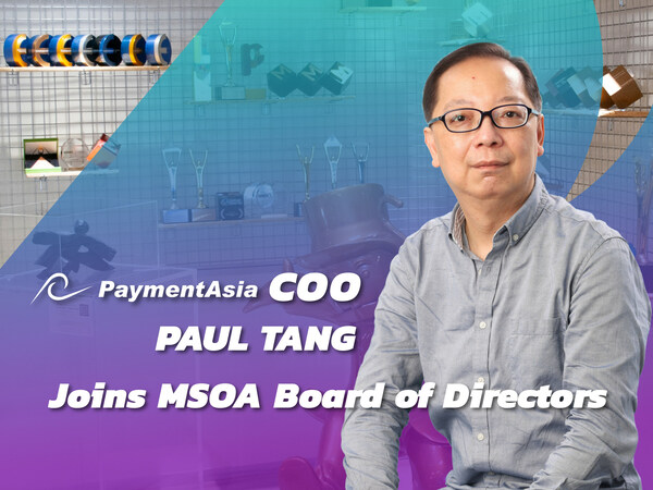 Payment Asia COO Paul Tang bergabung dengan Dewan MSOA