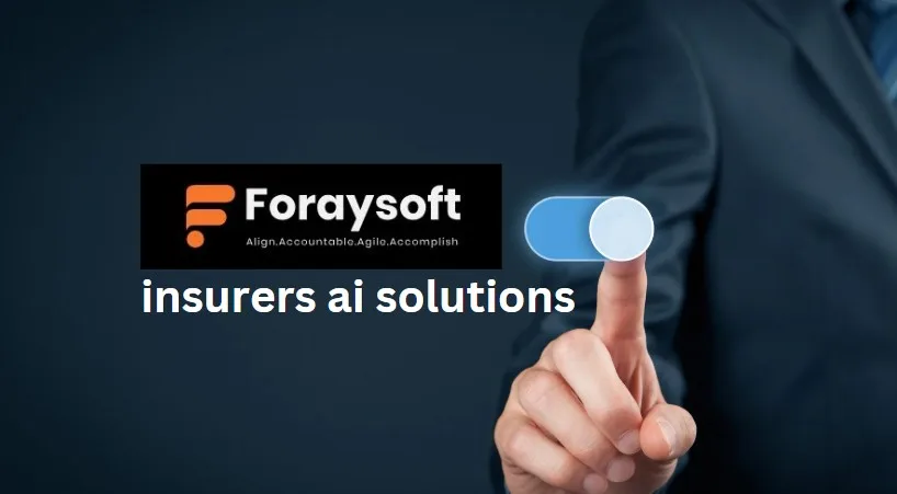 ForaySoft AI tools for Insurers ForaySoft AI tools for Insurers