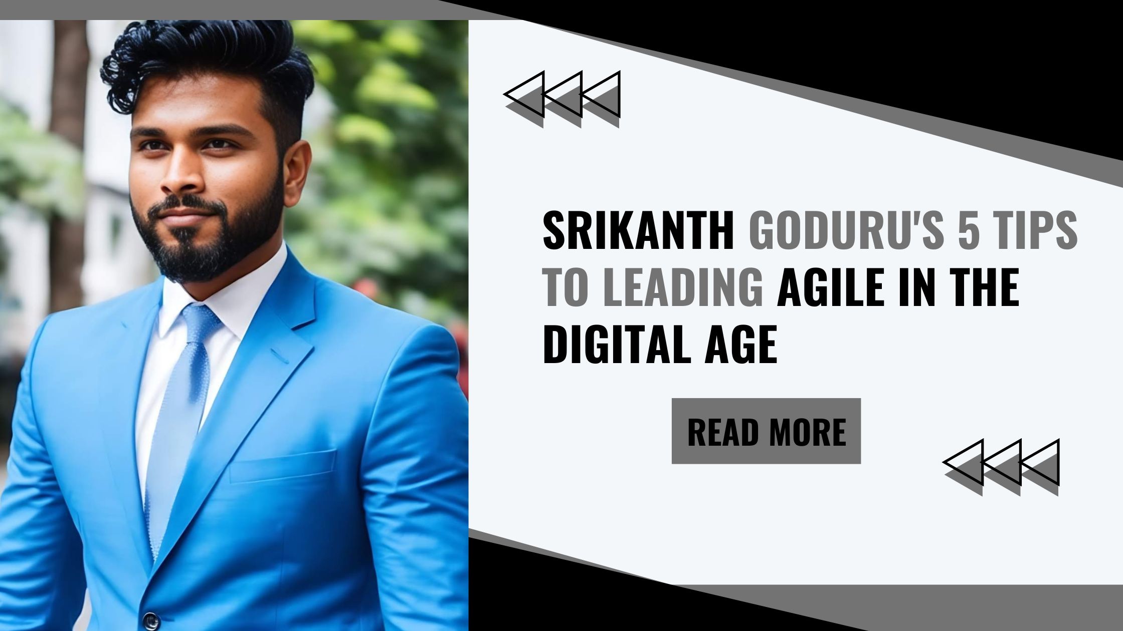 Srikanth Goduru s 5 Tips to Leading Agile in the Digital Age