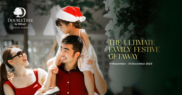 DoubleTree by Hilton Johor Bahru: The Ultimate Family Festive Getaway