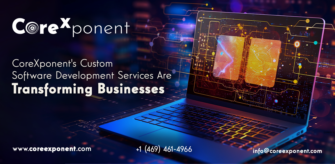 CoreXponent s Custom Software Development Services Are Transforming Businesses 1