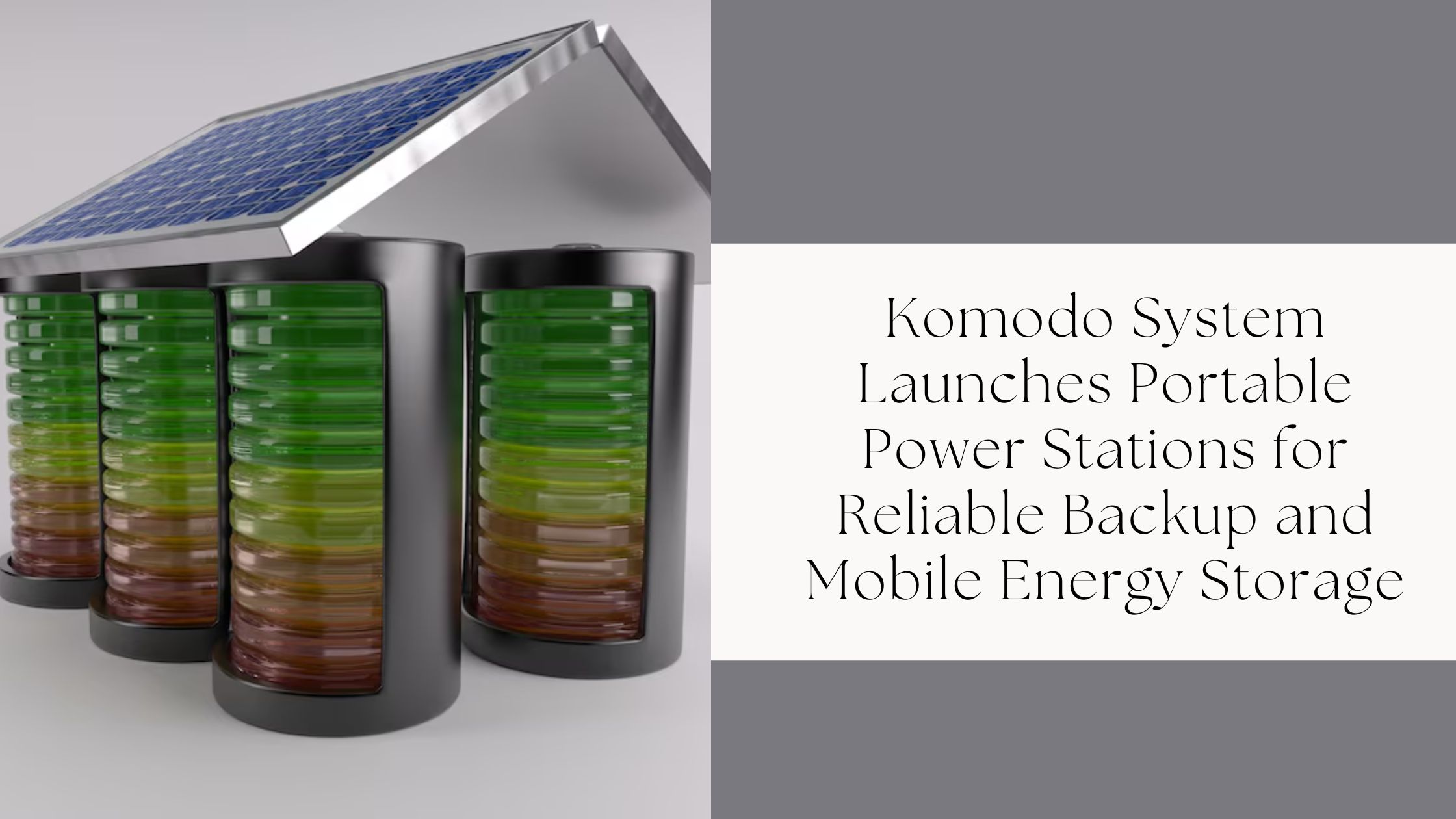 Komodo System Launches Portable Power Stations for Reliable Backup and Mobile Energy Storage Komodo System Launches Portable Power Stations for Reliable Backup and Mobile Energy Storage