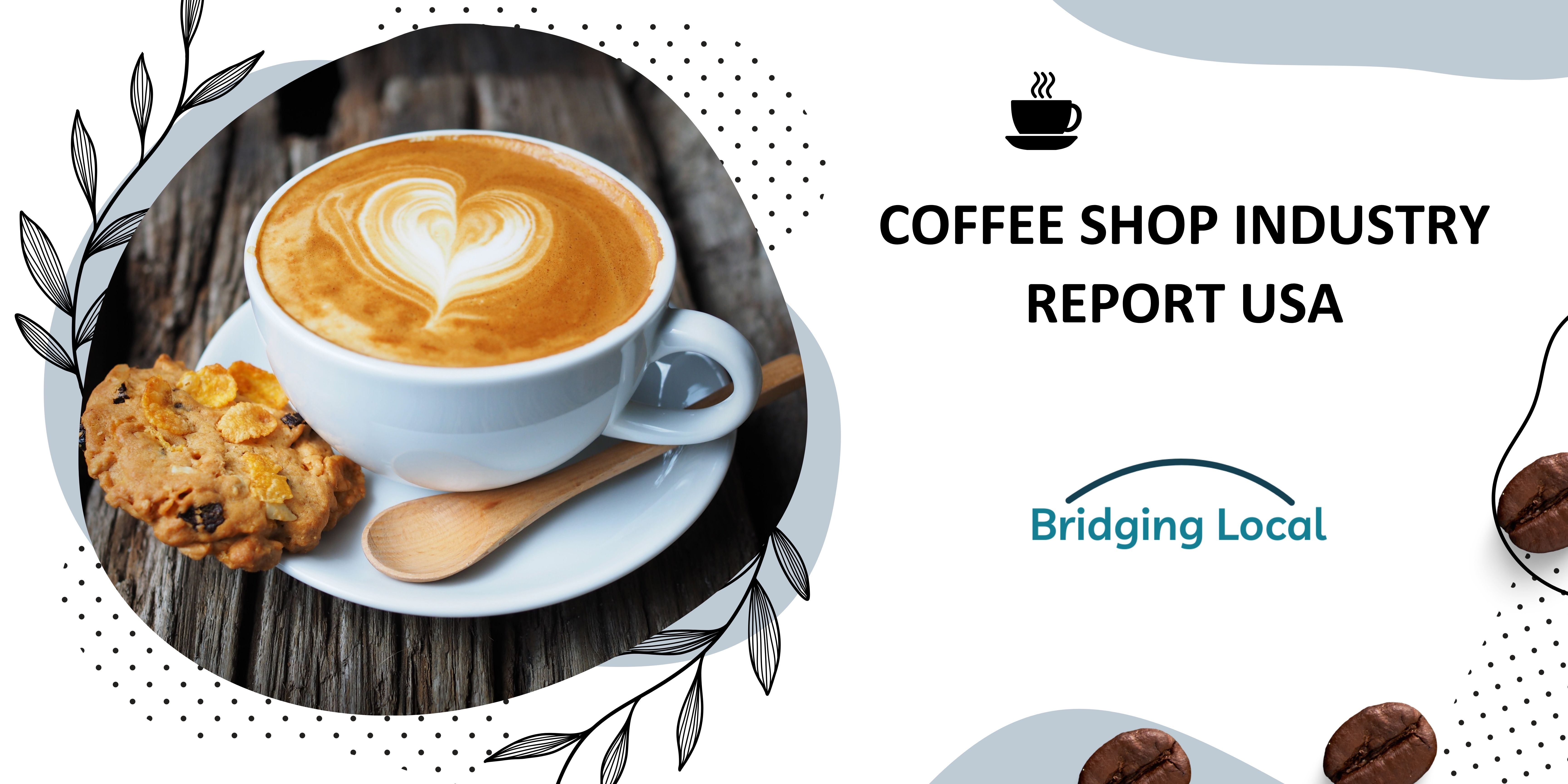 Coffee Shop Industry Report