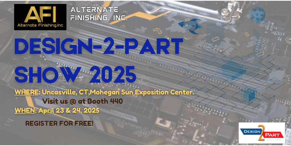Alternate Finishing Inc at the Design2Part Show 2025 Alternate Finishing Inc at the Design2Part Show 2025