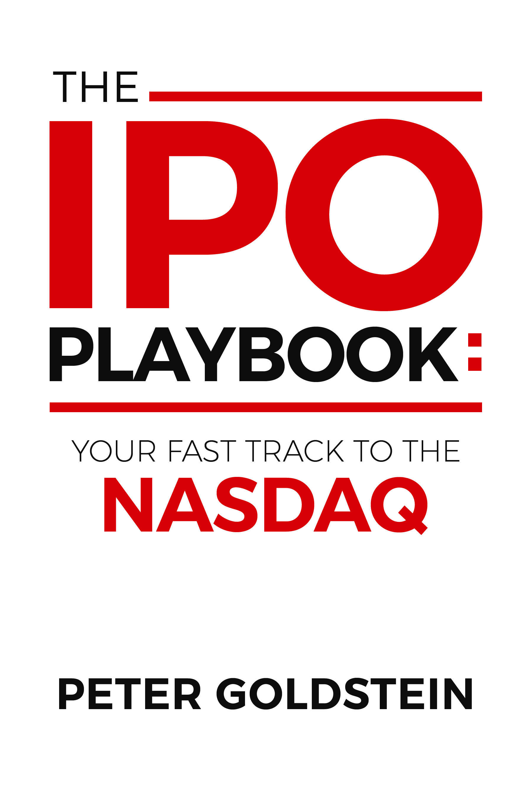The IPO Playbook Your Fast Track to the NASDAQ The IPO Playbook Your Fast Track to the NASDAQ