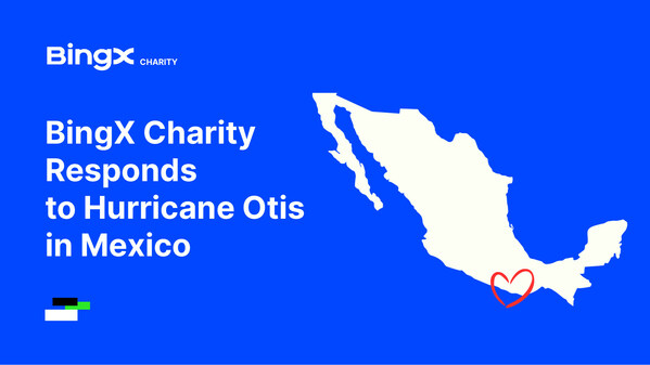 BingX Charity Responds to Hurricane Otis in Mexico