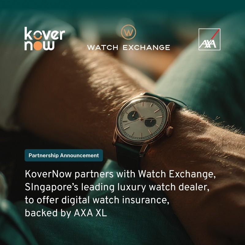KoverNow partners with Watch Exchange, Singapore’s leading luxury watch dealer, to offer digital watch insurance, backed by AXA XL