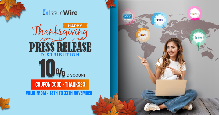 IssueWire ให้ความพิเศษวันขอบคุณบรรณาการด้วยส่วนลด 10% สําหรับบริการการแจกจ่ายข่าวประชาสัมพันธ์