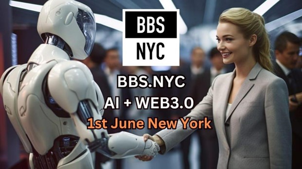 BBS.NYC, the WorldWide AI+WEB3.0 Summit to Be Held in New York on June 1st