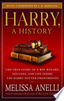 Harry, A History - Now Updated with J.K. Rowling Interview, New Chapter & Photos