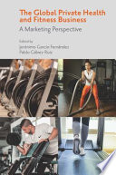 The Global Private Health & Fitness Business