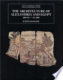 The Architecture of Alexandria and Egypt, C. 300 B.C. to A.D. 700