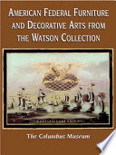 American Federal Furniture and Decorative Arts from the Watson Collection