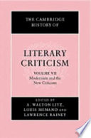 The Cambridge History of Literary Criticism: Volume 7, Modernism and the New Criticism