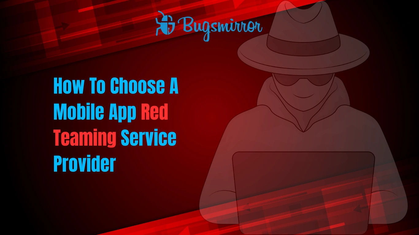 How To Choose A Mobile App Red Teaming Service Provider