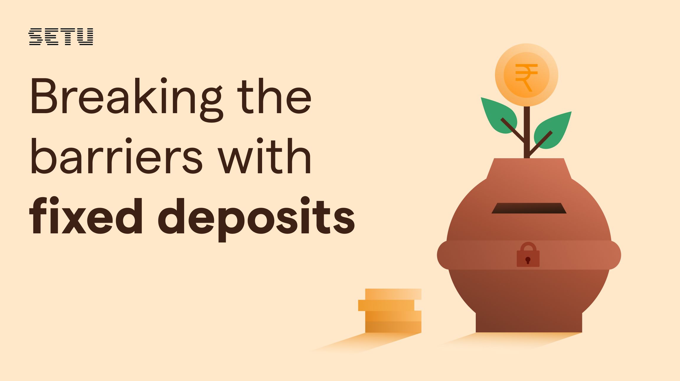 Are we breaking the barriers with fixed deposits? title image