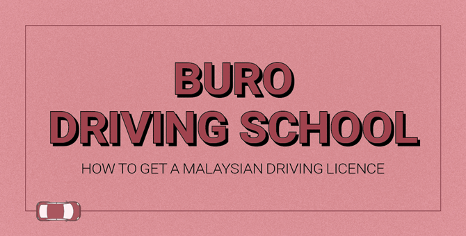 BURO Driving School: A guide to getting a Malaysian driving licence