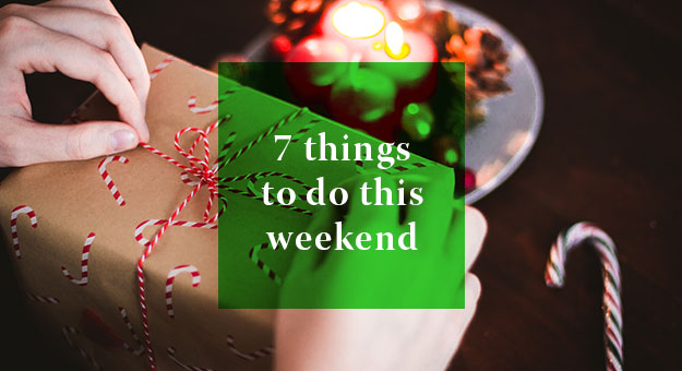 7 Things you can do this weekend: 23—24 December 2017