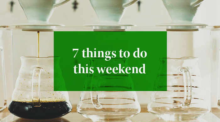 7 Things you can do this weekend: 30 September–1 October 2017