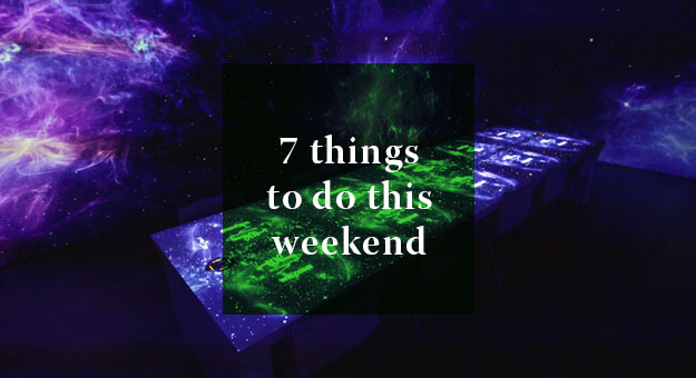 7 Things you can do this weekend: 12 – 13 May 2018