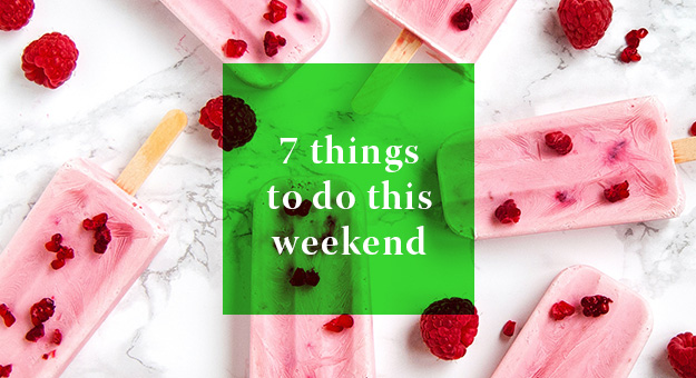 7 Things you can do this weekend: 23—24 June 2018