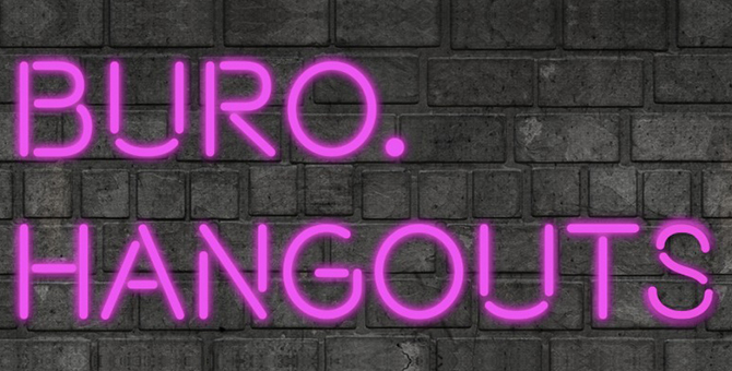 Mark your calendars for BURO Hangouts, your one-stop to staying connected while staying in