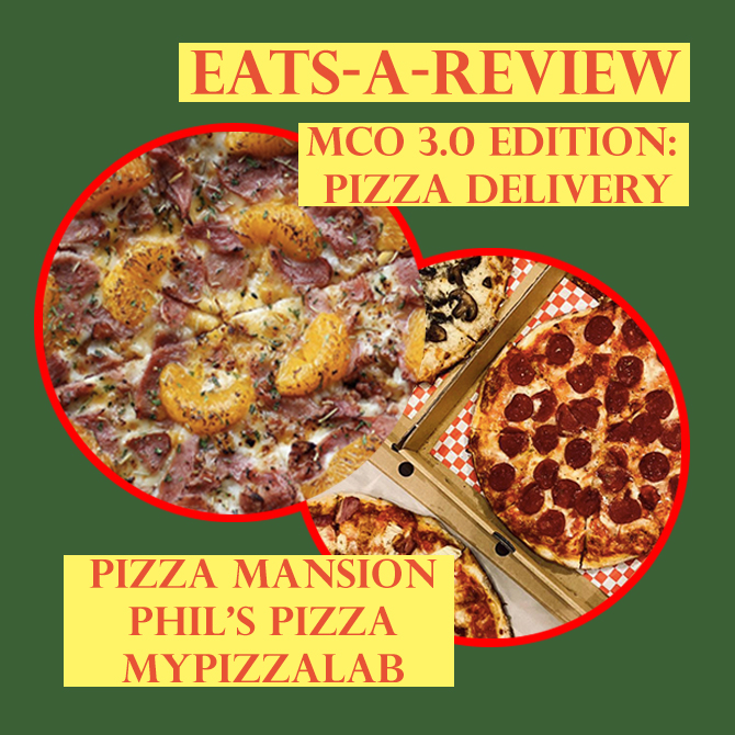 Eats-A-Review (MCO edition): Pizza Mansion, Phil’s Pizza, and MyPizzaLab