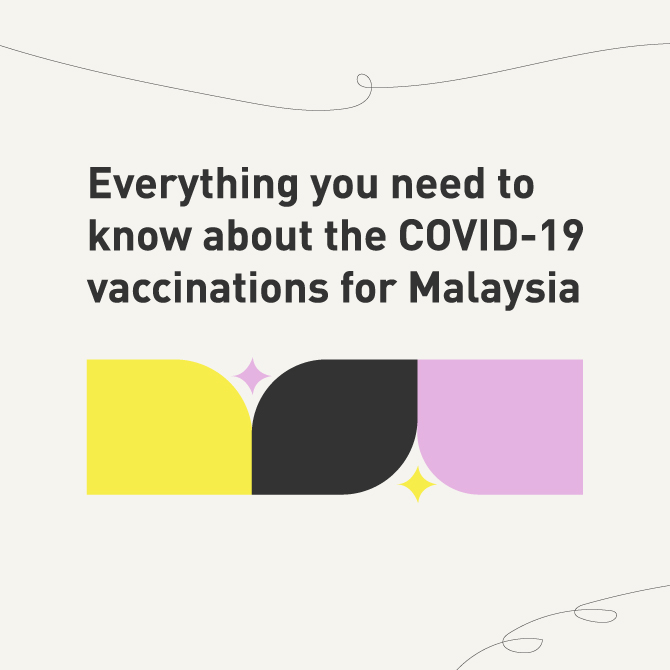 Everything you need to know about the COVID-19 vaccinations for Malaysia
